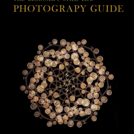 The Beginner's Still Life Photography Guide