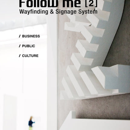 FOLLOW ME 2 - Wayfinding and Signage System: