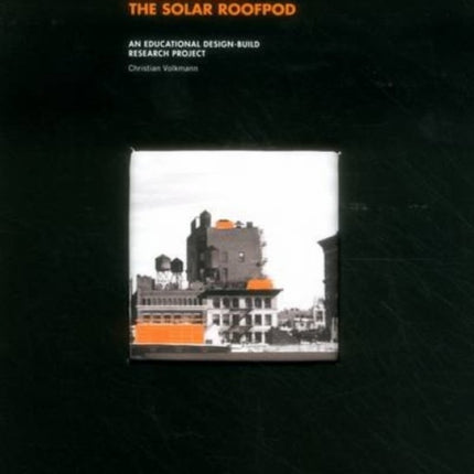Prototyping Architecture: The Solar Roofpod: An