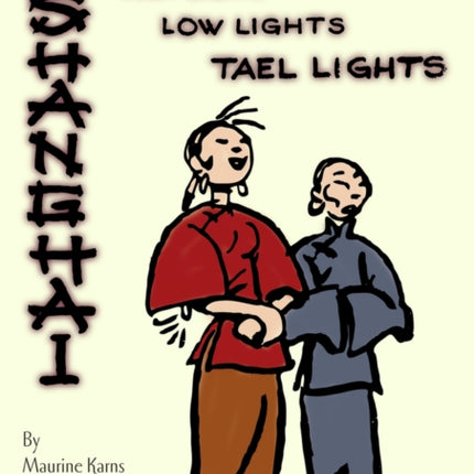 Shanghai - High Lights, Low Lights, Tael Lights