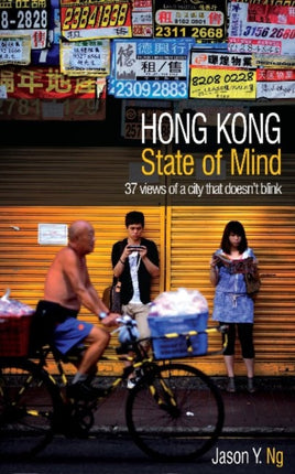 Hong Kong State of Mind: 37 Views of a City That Doesn't Blink