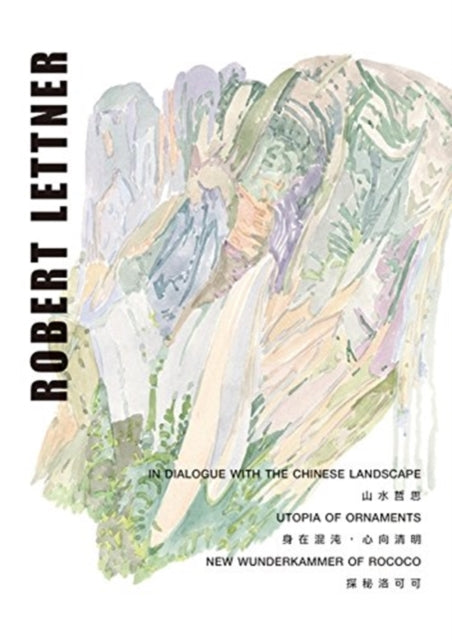 Robert Lettner – In Dialogue with the Chinese Landscape / Utopia of Ornaments / New Wunderkammer of Rococo