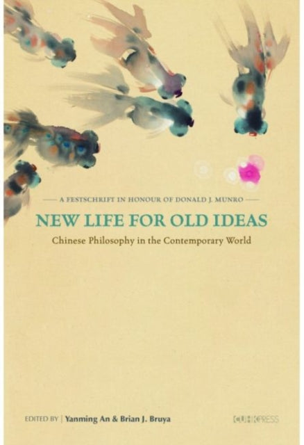 New Life for Old Ideas – Chinese Philosophy in