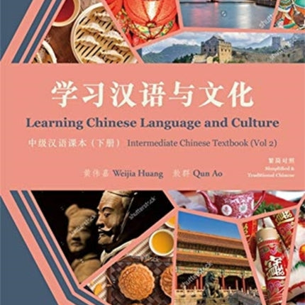 Learning Chinese Language and Culture – Intermediate Chinese Textbook, Volume 2