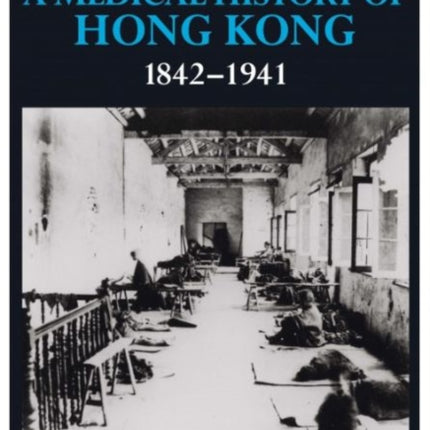 A Medical History of Hong Kong: 1842–1941