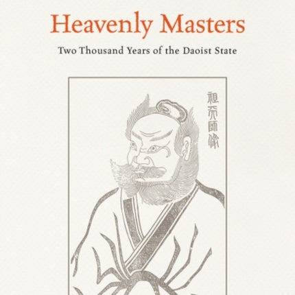 Heavenly Masters: Two Thousand Years of the Daoist State