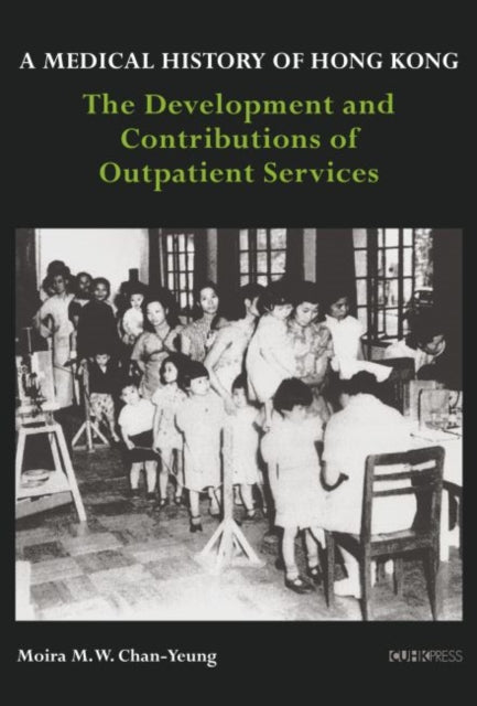 A Medical History of Hong Kong – The Development and Contributions of Outpatient Services