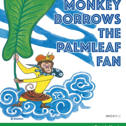 Monkey Borrows the Palmleaf Fan: My Favourite Chinese Stories Series