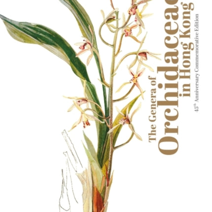 The Genera of Orchidaceae in Hong Kong: Commemorative Edition