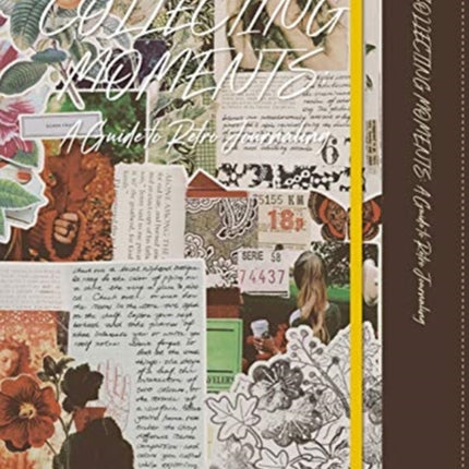 COLLECTING MOMENTS: A Guide to Retro Journaling