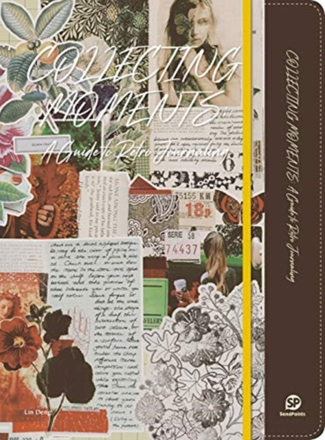 COLLECTING MOMENTS: A Guide to Retro Journaling