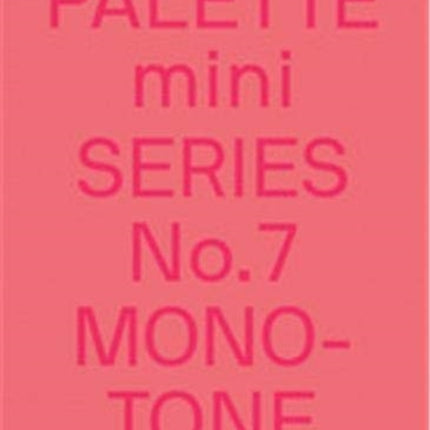 PALETTE mini 07: Monotone: New single-colour graphics