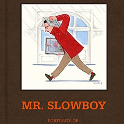 MR. SLOWBOY: Portraits of the Modern Gentleman