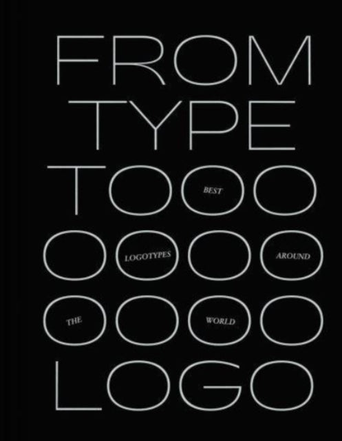 From Type to Logo: The best logotypes from around the world