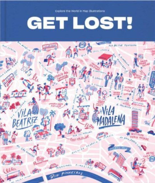 GET LOST!: Explore the World in Map Illustrations