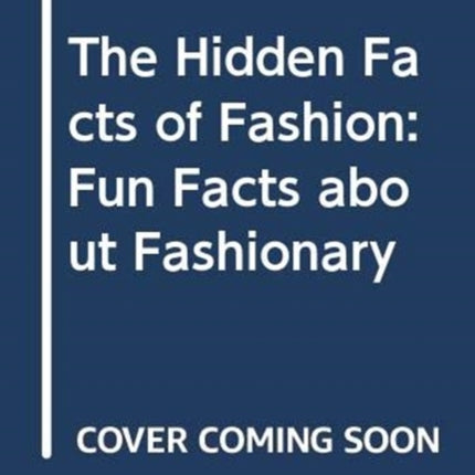 The Hidden Facts of Fashion