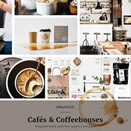 BrandLife: Cafes & Coffeehouses: Integrated brand systems in graphics and space