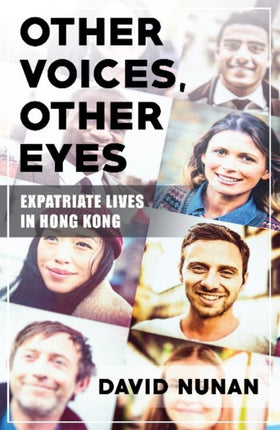 Other Voices, Other Eyes: Expatriate Lives in Hong Kong