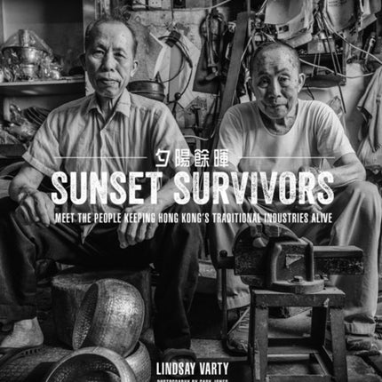 Sunset Survivors: Meet the People Keeping Hong Kong's Traditional Industries Alive