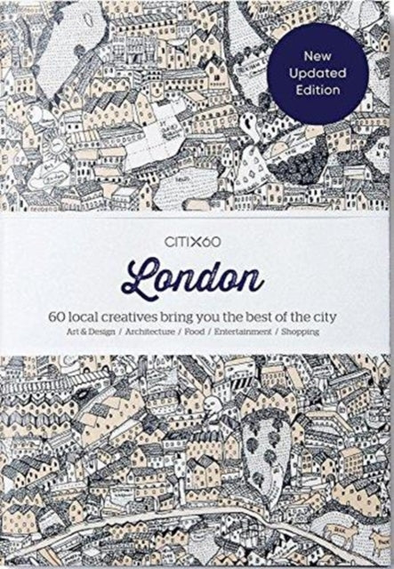 CITIx60 City Guides - London: 60 local creatives bring you the best of the city