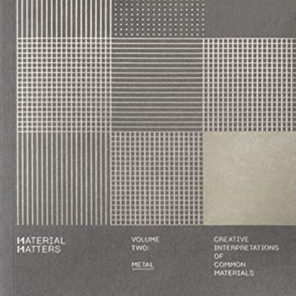 Material Matters 02: Metal: Creative interpretations of common materials