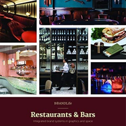 BRANDLife Restaurants & Bars: Integrated brand systems in graphics and space