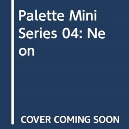 Palette Mini Series 04: Neon: New fluorescent graphics