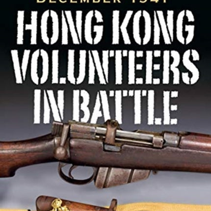 Hong Kong Volunteers in Battle