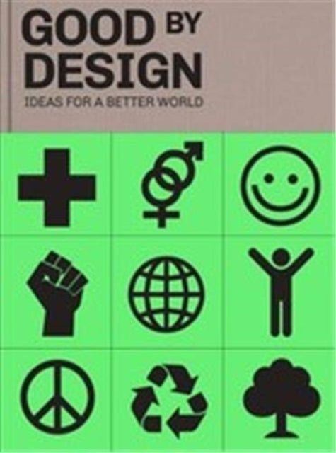 Good by Design: Ideas for a better world