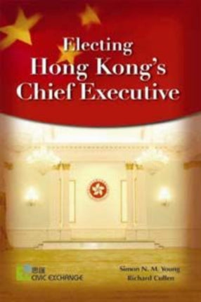 Electing Hong Kong′s Chief Executive