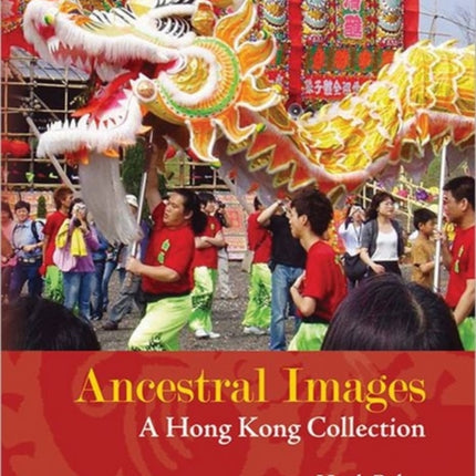 Ancestral Images  A Hong Kong Collection