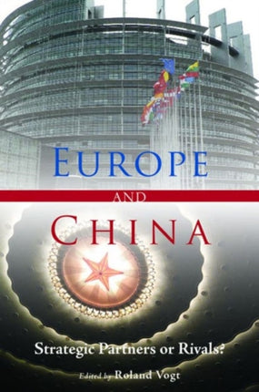 Europe and China  Strategic Partners or Rivals