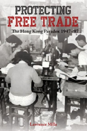 Protecting Free Trade  The Hong Kong Paradox