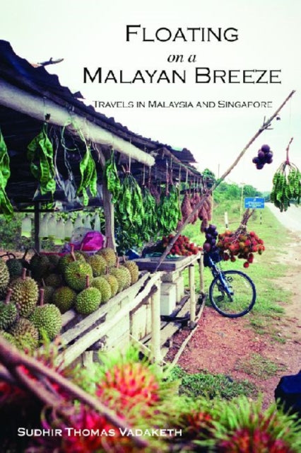 Floating on a Malayan Breeze: Travels in Malaysia