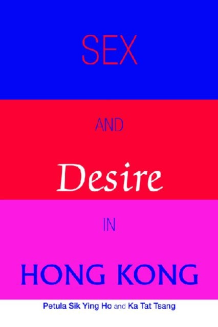 Sex and Desire in Hong Kong