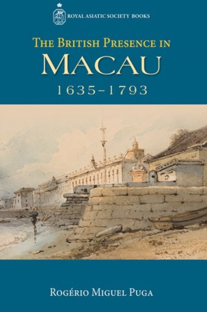 The British Presence in Macau, 1635–1793