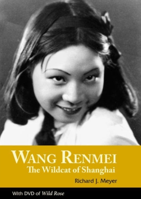 Wang Renmei: The Wildcat of Shanghai