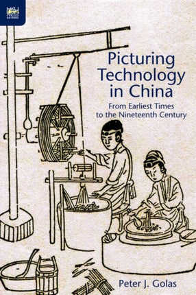 Picturing Technology in China – From Earliest