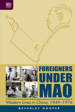 Foreigners Under Mao  Western Lives in China