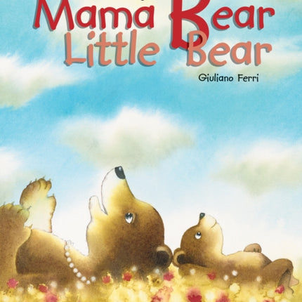 Mama Bear, Little Bear