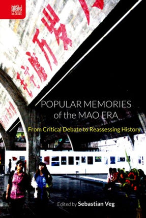 Popular Memories of the Mao Era: From Critical