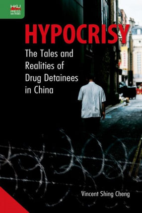 Hypocrisy: The Tales and Realities of Drug Detainees in China