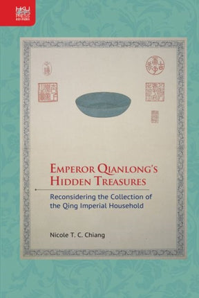 Emperor Qianlong’s Hidden Treasures: