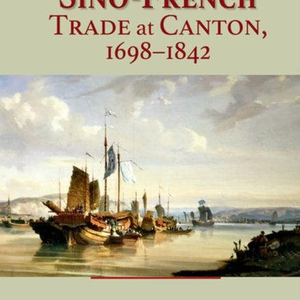 Sino-French Trade at Canton, 1698–1842