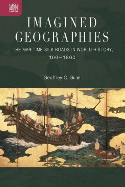 Imagined Geographies: The Maritime Silk Roads in