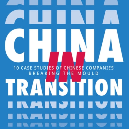 China in Transition: 10 Case Studies of Chinese