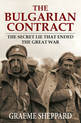 The Bulgarian Contract: The secret lie that ended the Great War