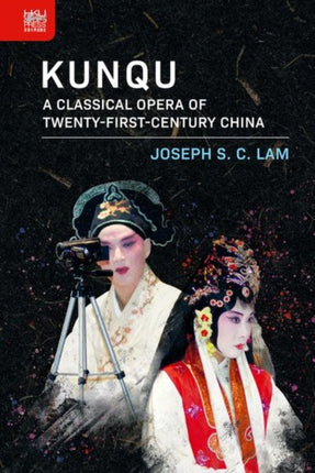 Kunqu: A Classical Opera of Twenty-First-Century China