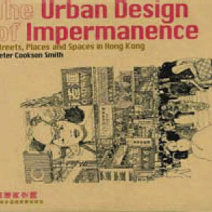 The Urban Design of Impermanence: Streets, Places and Spaces in Hong Kong