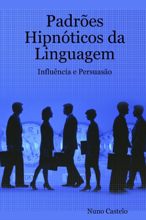 Padrões Hipnóticos da Linguagem - Influência e